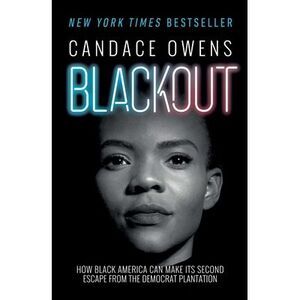 Blackout: How Black America Can Make Its Second Escape from the Democrat Plantat